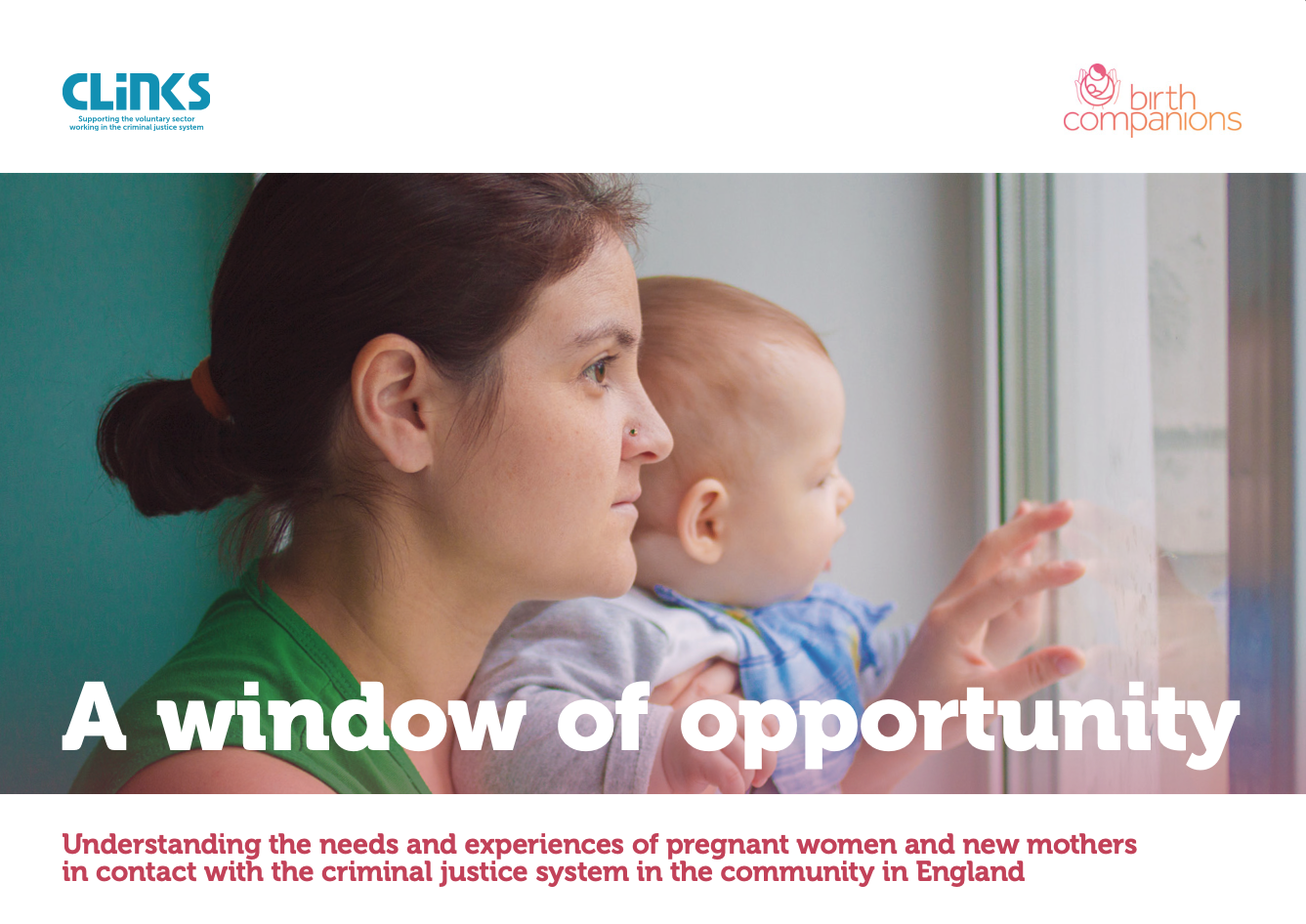 A window of opportunity: understanding the needs and experiences of pregnant women and new mothers in contact with the criminal justice system in the community in England report