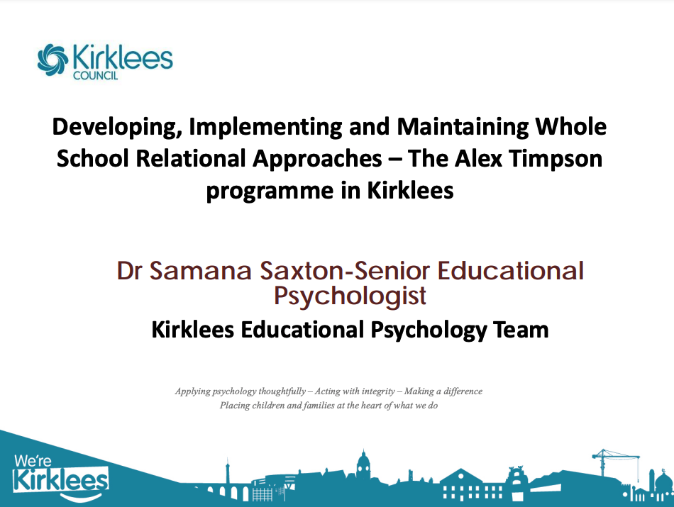 Developing, implementing and maintaining Whole School relational approaches - the Alex Timpson programme in Kirklees presentation